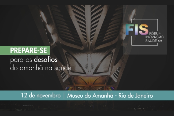 FIS Fórum Inovação Saúde 2018 CBEXs Rio