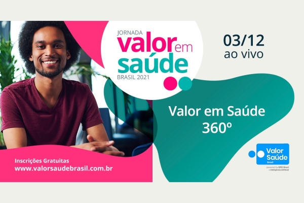 Valor em Saúde 360° é a live de encerramento da Jornada Valor em Saúde Brasil 2021