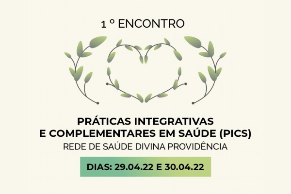 Rede de Saúde Divina Providência promove 1º Encontro de Práticas Integrativas e Complementares em Saúde