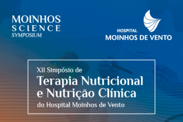 Hospital Moinhos de Vento promove XII Simpósio de Terapia Nutricional e Nutrição Clínica