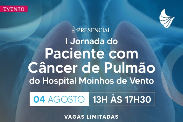 Hospital Moinhos de Vento promove I Jornada do Paciente com Câncer de Pulmão