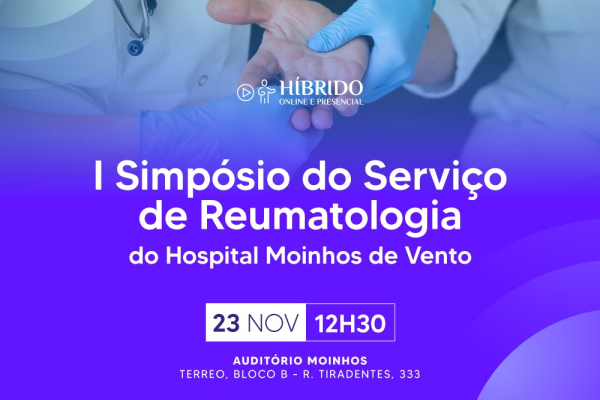 Hospital Moinhos de Vento realiza primeira edição do Simpósio do Serviço de Reumatologia 