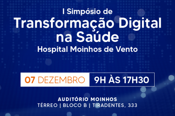 Hospital Moinhos de Vento realiza I Simpósio de Transformação Digital na Saúde