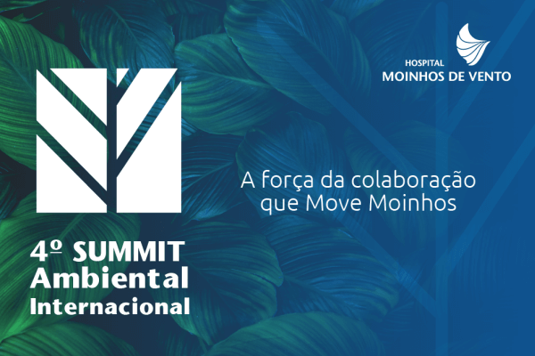 Hospital Moinhos de Vento promove 4º Summit Ambiental Internacional