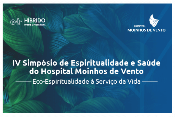 “Eco-Espiritualidade a Serviço da Vida” é tema de simpósio do Hospital Moinhos