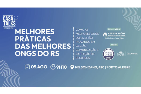 Casa Talks de Agosto destaca práticas inovadoras das Melhores ONGs do RS