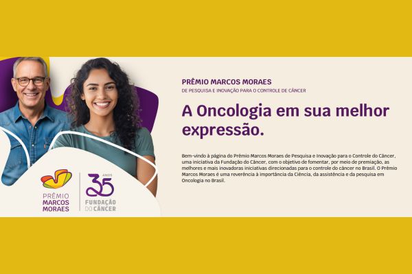 Fundação do Câncer celebra 35 anos e abre inscrições para o Prêmio Marcos Moraes 2026 Foco em Inovação e Nova Categoria de Imprensa