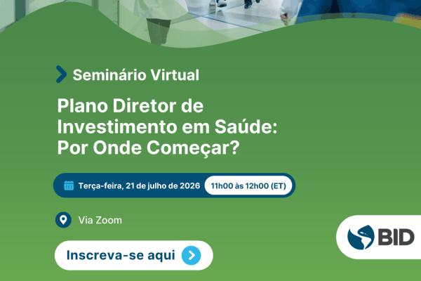 BID apresenta o Plano Diretor de Investimento em Saúde em seminário virtual